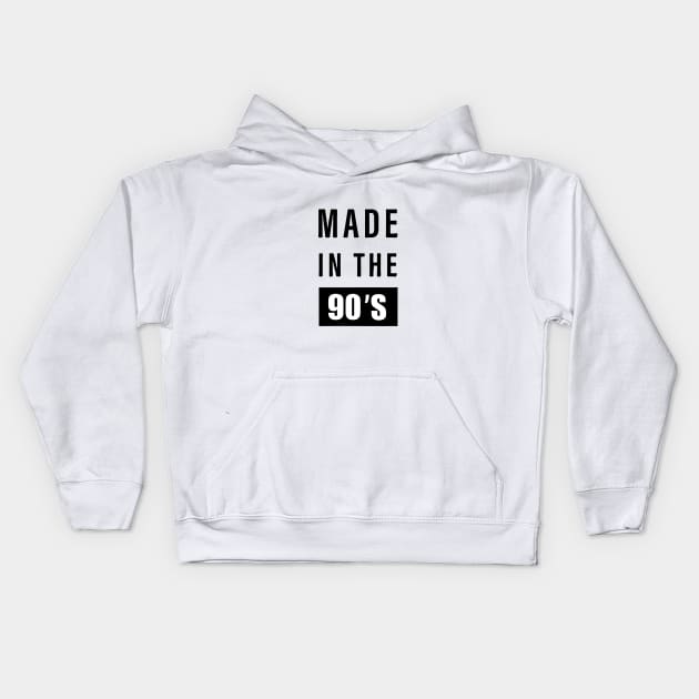 made in the 90s Kids Hoodie by The Tee Tree